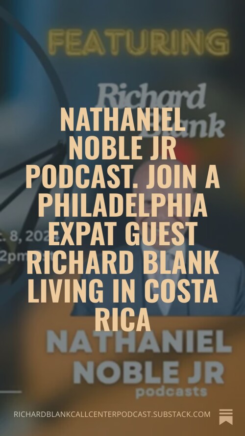 Nathaniel-Noble-Jr-podcast.-Join-a-Philadelphia-expat-guest-Richard-Blank-living-in-Costa-Rica-9.jpg