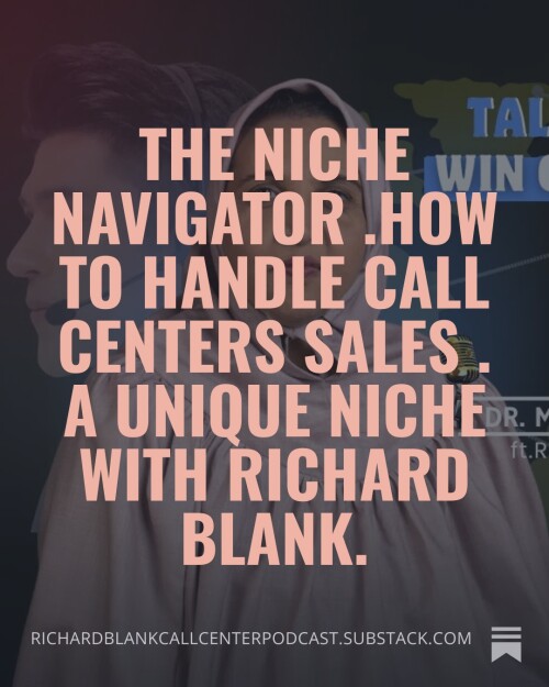 THE-NICHE-NAVIGATOR-.How-to-handle-call-centers-sales-.-A-unique-niche-with-Richard-Blank.-5.jpg