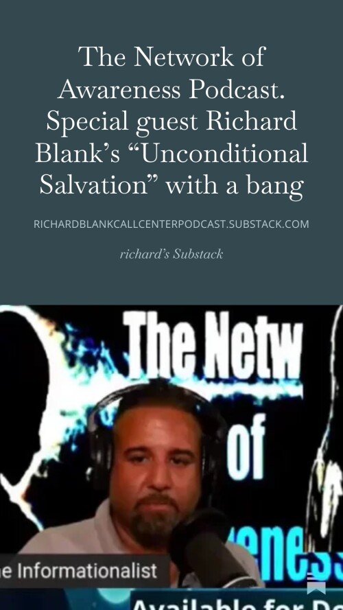 The-Network-of-Awareness-Podcast.-Special-guest-Richard-Blanks-Unconditional-Salvation-with-a-bang-7.jpg